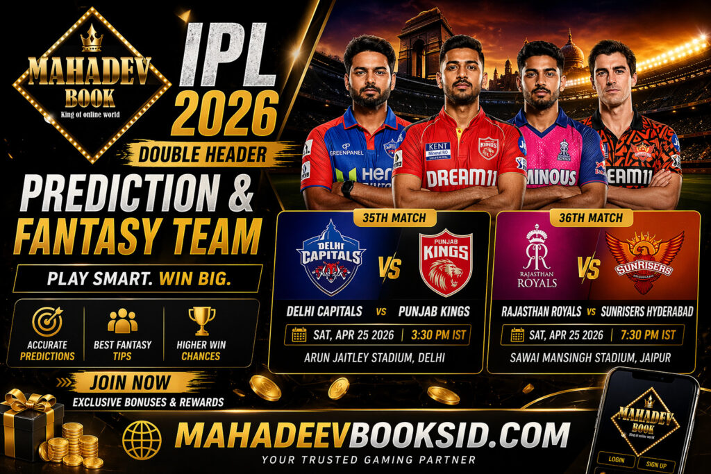 Mahadev Book Match Prediction April 25 Matches & Fantasy Team IPL 2026